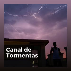 Canal de Tormentas - Tromentas Naturales