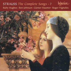 R. Strauss: Complete Songs, Vol. 7 - Richard Strauss