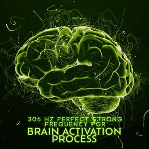 306 Hz Perfect Strong Frequency for Brain Activation Process - Brain Stimulation Music Collective