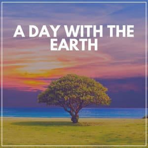 A Day with the Earth - Nature Vibrations