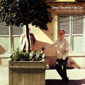 He Thinks He's Invisible - Simon Thoumire
