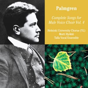 Selim Palmgren: Complete Songs for Male Voice Choir Vol. 4 - Selim Palmgren