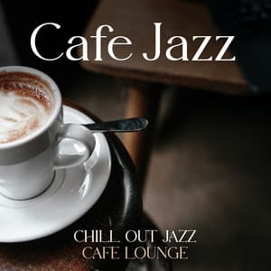 Cafe Jazz - Chill Out Jazz Cafe Lounge