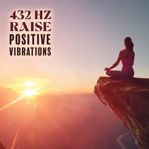 432 Hz Raise Positive Vibrations - Jaya Hari