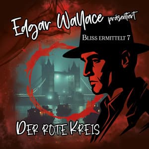 Der rote Kreis - Bliss ermittelt 7 - Edgar Wallace