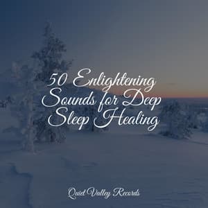 50 Enlightening Sounds for Deep Sleep Healing - Música Zen Relaxante