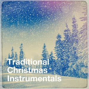 Traditional christmas instrumentals - Christmas Hits & Christmas Songs