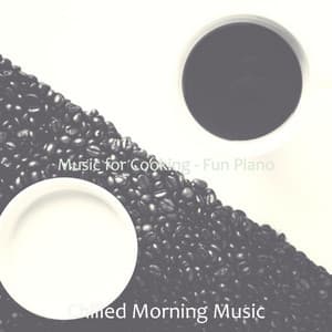 Music for Cooking - Fun Piano - Chilled Morning Music