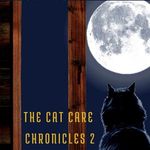 The Cat Care Chronicles 2 - The Real Animal relaxer