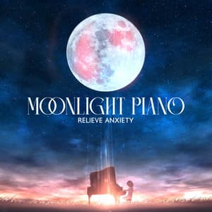 Moonlight Piano - Soothing Piano Music Universe
