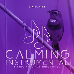 Calming Instrumental & Singing Birds Ringtones: Morning Nature Sounds - Mia Softly