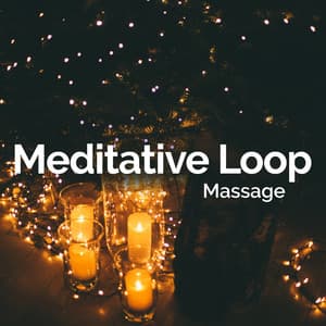 Meditative Loop - Massage