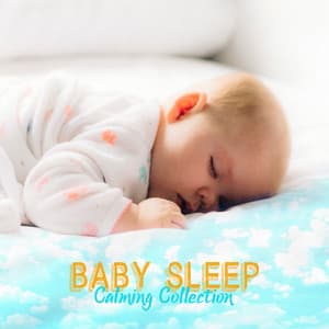 Baby Sleep - Calming Collection of Piano, Flute and Nature, Gentle Lullabies, Soothe Your Newborn - Sleep & Dream Music Academy