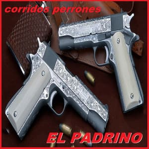 El Padrino - Corridos Perrones