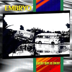 Every Day Is Okay - Embryo