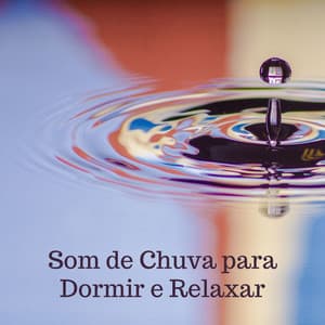 Som de Chuva para Dormir e Relaxar - Relaxamento Soundscape