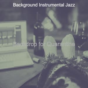 Backdrop for Quarantine - Background Instrumental Jazz
