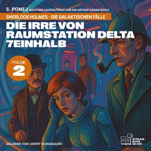 Die Irre von Raumstation Delta 7einhalb - Sherlock Holmes - Die galaktischen Fälle