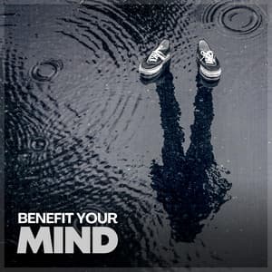 Benefit Your Mind - Nature and Rain