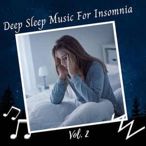 Deep Sleep Music For Insomnia Vol. 2 - Deep Sleep