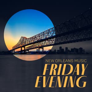 New Orleans Music: Friday Evening in the City with Jazz Atmosphere - Calm Background Paradise