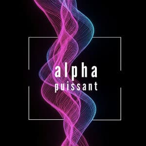 Alpha puissant: Fréquences d'ondes cérébrales curatives pour le calme et la créativité - Ensemble de Musique Zen Relaxante