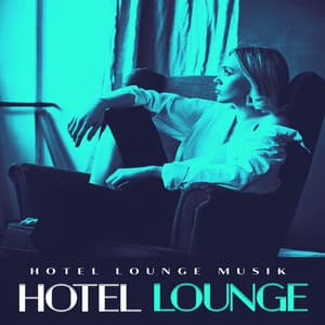 Hotel Lounge - Hotel Lounge Musik