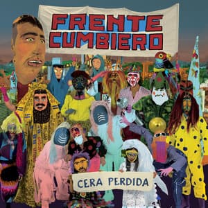 Cera Perdida - Frente Cumbiero
