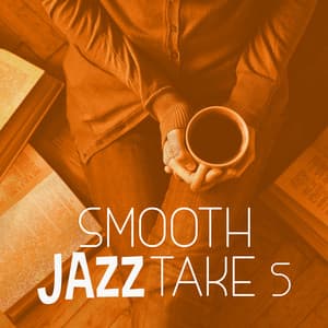 Smooth Jazz Take 5 - Easy Listening Instrumentals