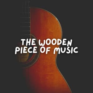 The Wooden Piece of Music - Guitar
