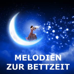Melodien zur Bettzeit - Schlaflieder Für Kinder