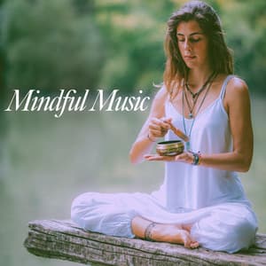 Mindful Music - Relaxing Mindfulness Meditation Relaxation Maestro