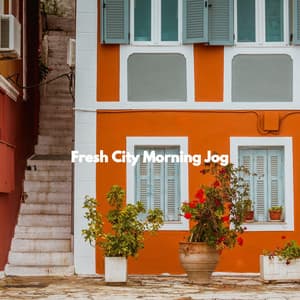Fresh City Morning Jog - Happy Morning Music