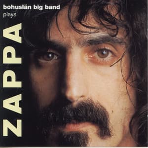 Bohuslän Big Band Plays Zappa - Bohuslän Big Band