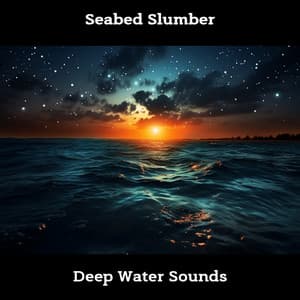 Seabed Slumber: Deep Water Sounds - ASMR Ocean Waves