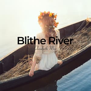 Blithe River - Elizabeth Mor