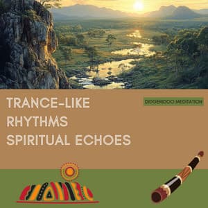 Trance-like Rhythms, Spiritual Echoes - Didgeridoo Meditation
