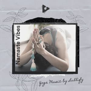 Namaste Vibes - Yoga Music by Lullify