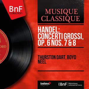 Handel: Concerti grossi, Op. 6 Nos. 7 & 8 - George Frideric Handel