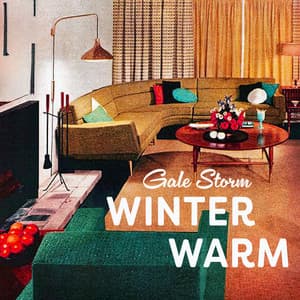 Winter Warm - Where Every Note Feels Like Home with Gale Storm - Gale Storm