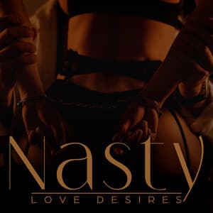 Nasty Love Desires: Tantric Sexuality Sensations - Calm Love Oasis