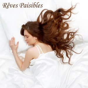 Rêves Paisibles - Musique pour Dormir