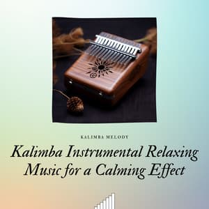 Kalimba Instrumental Relaxing Music for a Calming Effect - Kalimba Melody