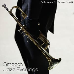 Smooth Jazz Evenings - Entspannte Jazz Musik