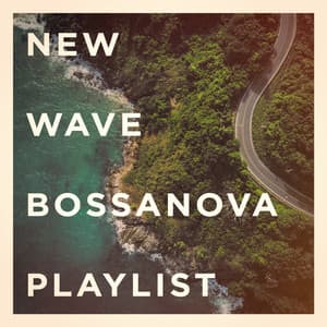 New Wave Bossanova Playlist - Bosanova Brasilero
