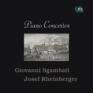 Giovanni Sgambati & Josef Rheinberger: Piano Concertos - Jorge Bolet