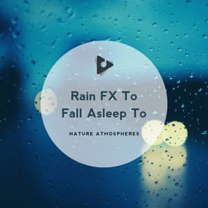 Rain FX To Fall Asleep To - Nature Sounds ASMR