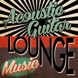Acoustic Guitar Lounge Music - Solo Guitar