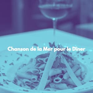 Chanson de la Mer pour le Dîner - Bossa Nova Lounge