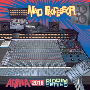 Ariwa 2018 Riddim Series - Mad Professor